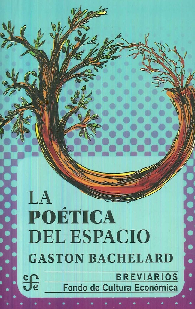 LA POÉTICA DEL ESPACIO.. | Gastón Bachelard