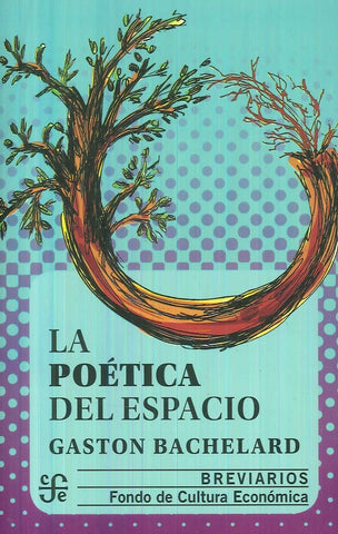 LA POÉTICA DEL ESPACIO.. | Gastón Bachelard