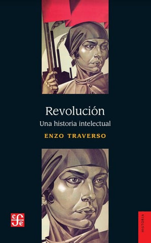 REVOLUCION. UNA HISTORIA INTELECTUAL.. | Enzo Traverso