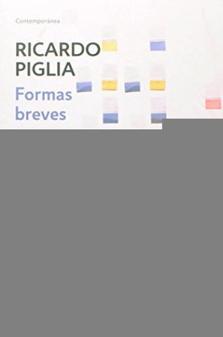 FORMAS BREVES | Ricardo Piglia