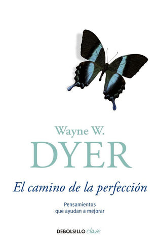 El camino de la perfeccion* | Wayne W. Dyer