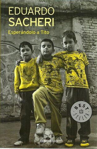 ESPERANDOLO A TITO* | Eduardo Sacheri