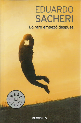 Lo raro empezo despues  | Eduardo Sacheri