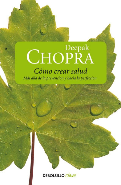 COMO CREAR SALUD | Deepack Chopra