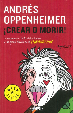 CREAR O MORIR*.. | Andrés Oppenheimer