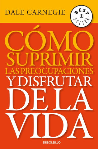 COmo suprimir las preocupaciones | Dale Carnegie