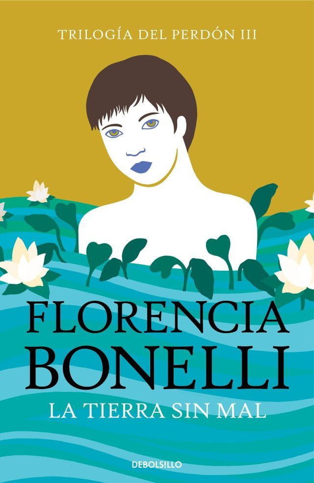 LA TIERRA SIN MAL TRILOGIA DEL PERDON III* | Florencia Bonelli
