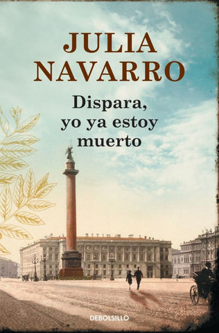 DISPARA YO YA ESTOY MUERTO.. | Julia Navarro