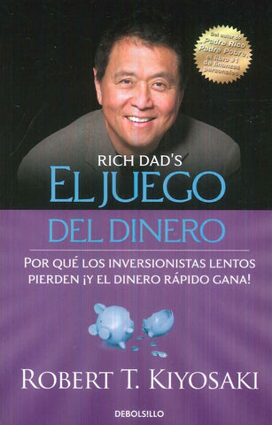 EL JUEGO DEL DINERO*.. | Robert T. Kiyosaki