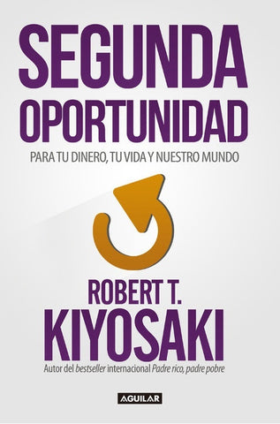 SEGUNDA OPORTUNIDAD.. | Robert T. Kiyosaki