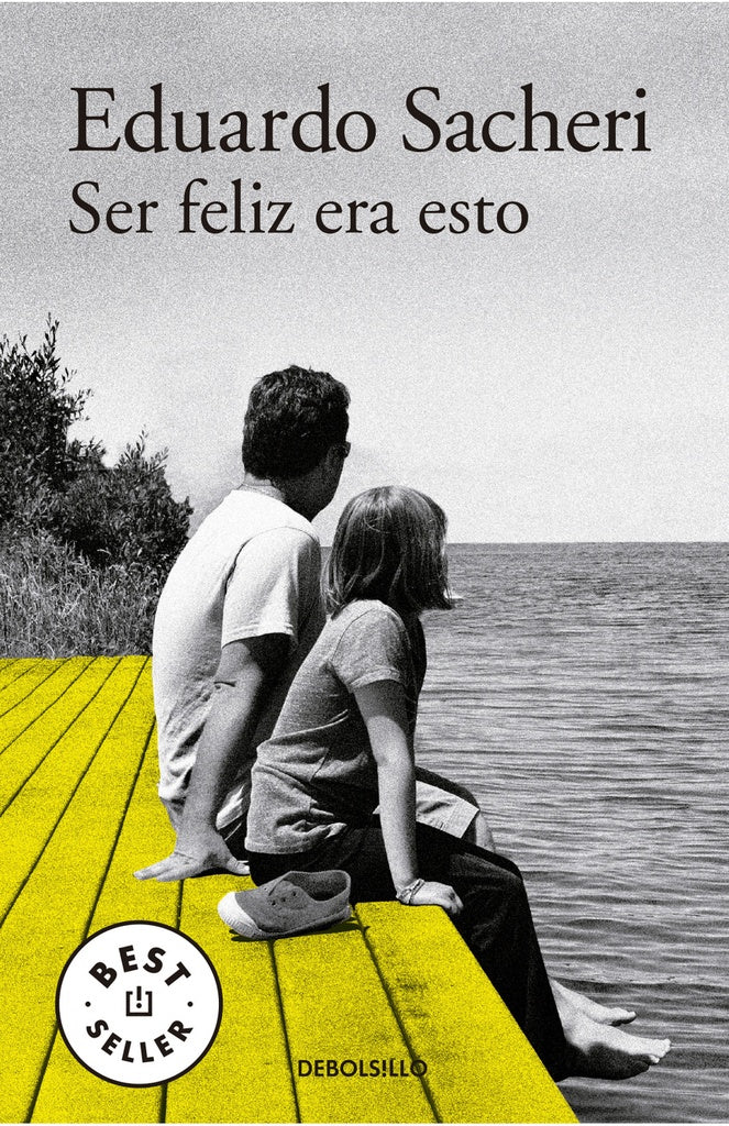 SER FELIZ ERA ESTO*.. | Eduardo Sacheri