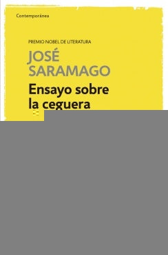 ENSAYO SOBRE LA CEGUERA.. | José Saramago