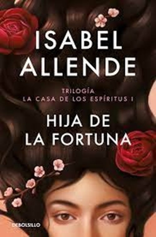 HIJA DE LA FORTUNA (TRILOGÍA LA CASA DE LOS ESPÍRITUS I)* | Isabel Allende