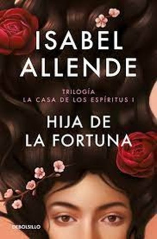 HIJA DE LA FORTUNA (TRILOGÍA LA CASA DE LOS ESPÍRITUS I)* | Isabel Allende