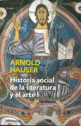 HISTORIA SOCIAL DE LA LITERATURA Y EL ARTE I DB | Arnold Hauser