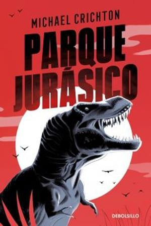 PARQUE JURASICO (JURASSIC PARK) | Michael Crichton