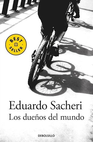 LOS DUEÑOS DEL MUNDO.. | Eduardo Sacheri