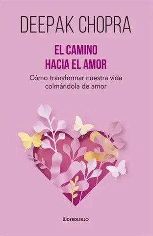 EL CAMINO HACIA EL AMOR.. | Deepak Chopra