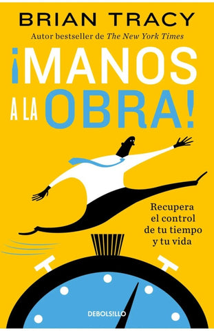 ¡MANOS A LA OBRA!.. | Brian Tracy