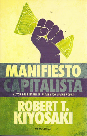 MANIFIESTO CAPITALISTA.. | Robert T. Kiyosaki