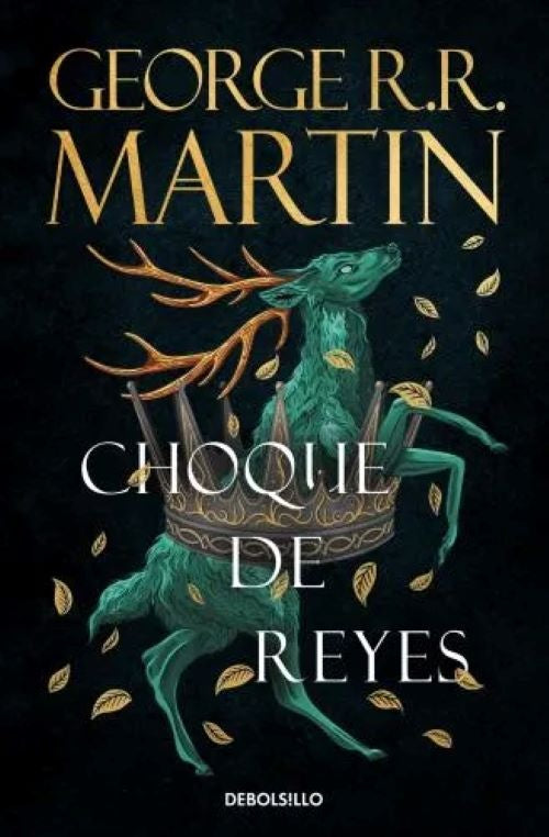 CHOQUE DE REYES. CANCIÓN DE HIELO Y FUEGO II.. | GEORGE R.R MARTIN