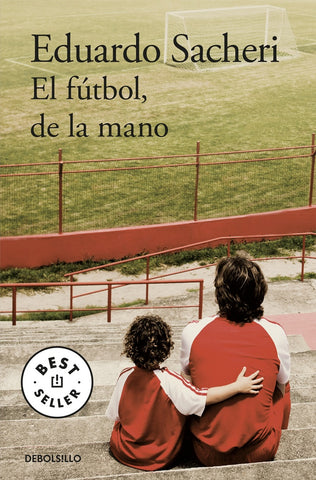 EL FUTBOL, DE LA MANO | Eduardo Sacheri