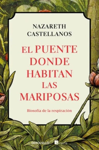 EL PUENTE DONDE HABITAN LAS MARIPOSAS.. | Nazareth  Castellanos