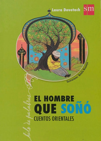 EL HOMBRE QUE SOÑO (CUENTOS ORIENTALES).. | Laura Devetach