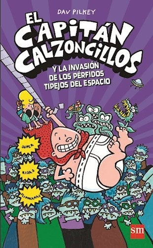 El capitán calzoncillos y la invasión  | Dav Pilkey