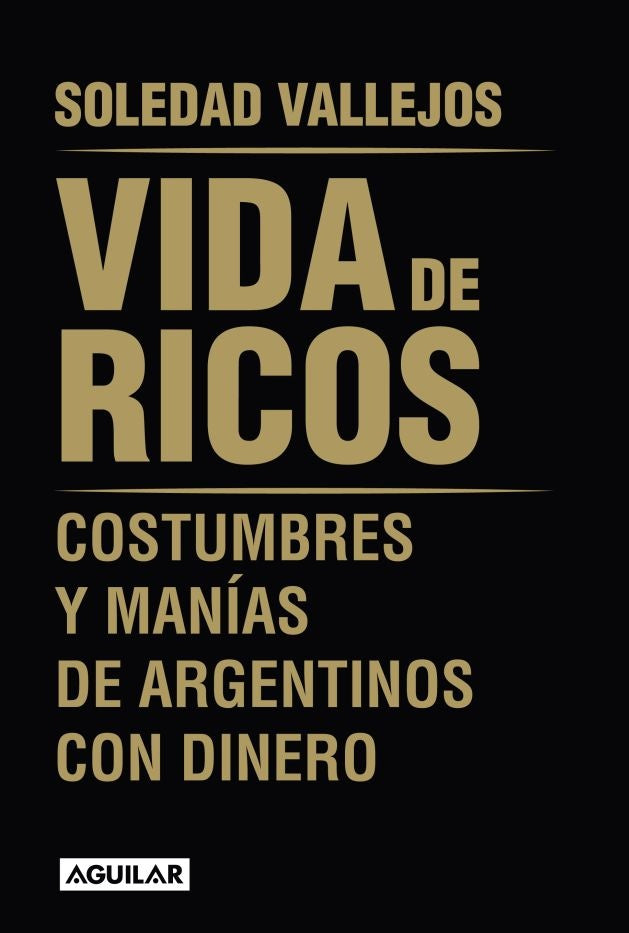 VIDA DE RICOS.. | Soledad  Vallejos