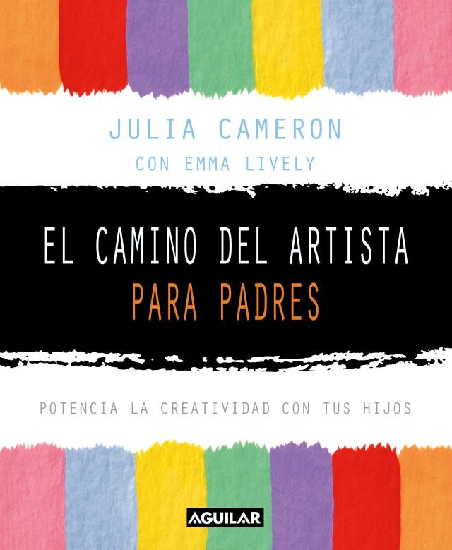 EL CAMINO DEL ARTISTA PARA PADRES.C | Julia Cameron