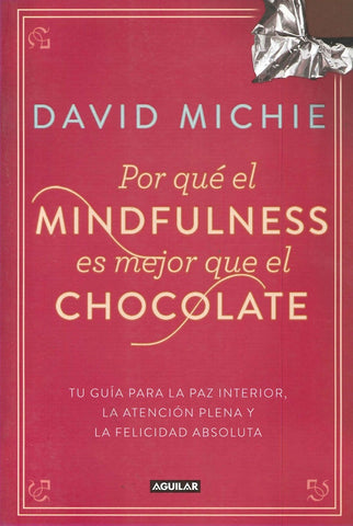 POR QUE EL MINDFULNESS ES MEJOR QUE EL CHCOLATE | DAVID MICHIE