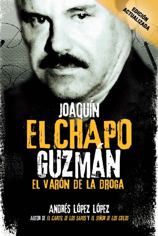JOAQUIN EL CHAPO GUZMAN.. | Andrés López