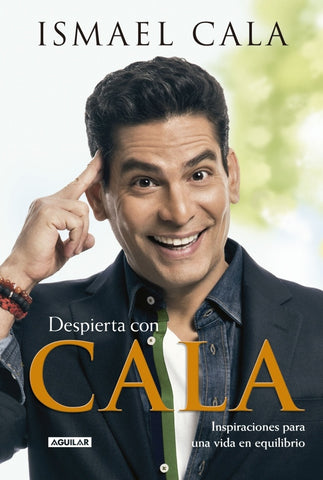 Despierta con Cala. Insiraciones para una vida en equilibrio | Ismael  Cala