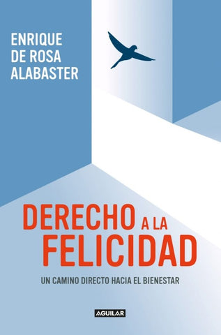 DERECHO A LA FELICIDAD | ENRIQUE DE ROSA ALABASTER