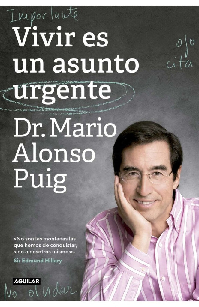 VIVIR ES UN ASUNTO URGENTE.. | Mario Alonso Puig