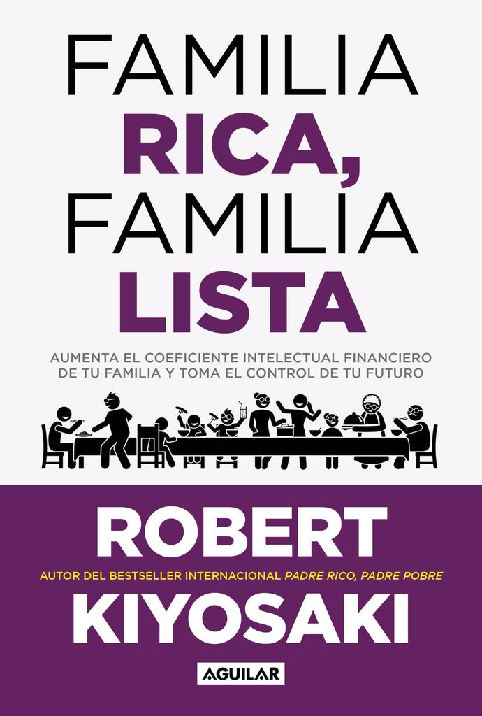 FAMILIA RICA, FAMILIA LISTA.. | Robert T. Kiyosaki
