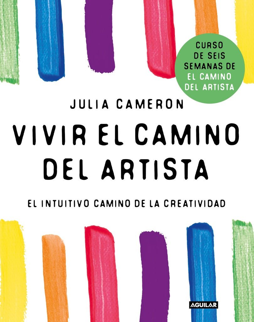 VIVIR EL CAMINO DEL ARTISTA.. | Julia Cameron