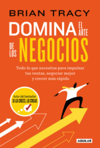 DOMINA EL ARTE DE LOS NEGOCIOS.. | Brian Tracy