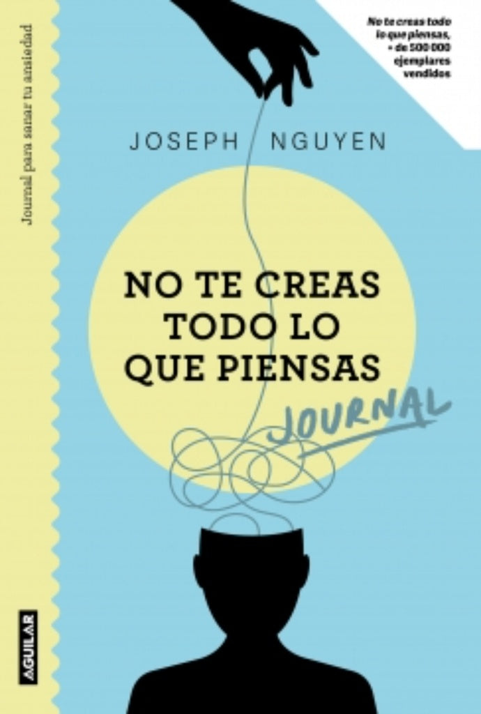 JOURNAL. NO TE CREAS TODO LO QUE PIENSAS.. | Joseph  Nguyen