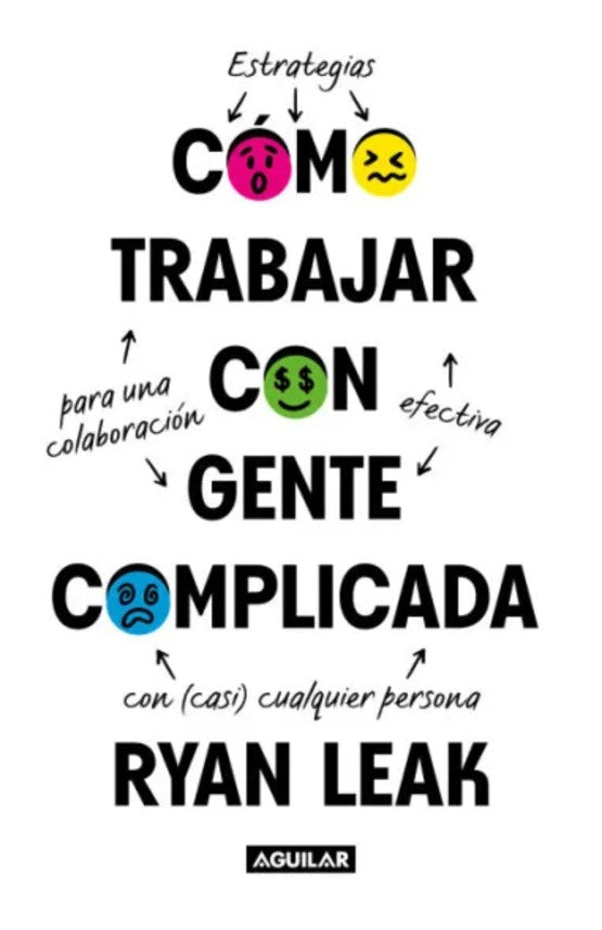 Cómo trabajar con gente complicada |  Ryan  Leak