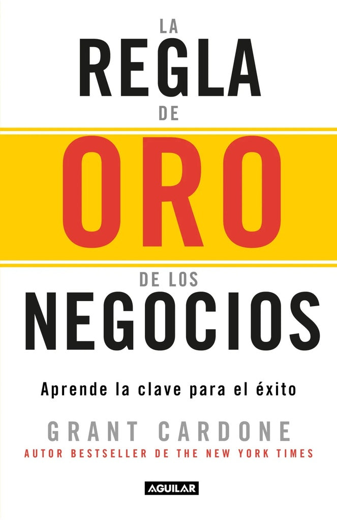 LA REGLA DE ORO DE LOS NEGOCIOS.. | GRANT CARDONE