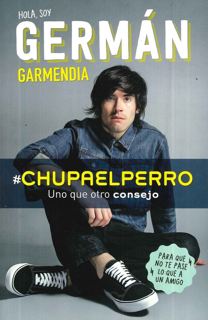 CHUPAELPERRO | Germán Garmendia