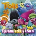 Trolls: Abraza, baila y canta