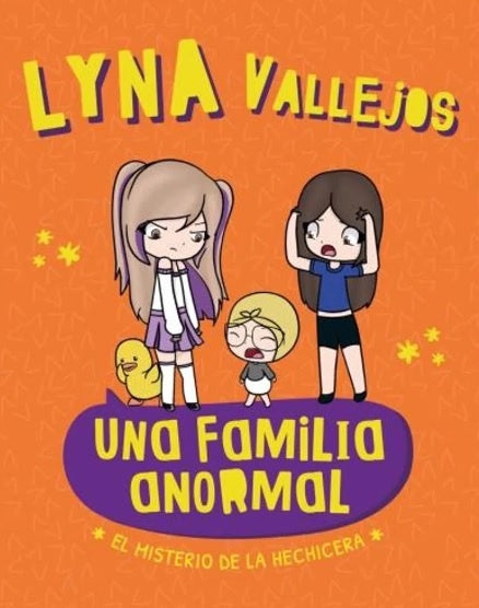 UNA FAMILIA ANORMAL, EL MISTERIO DE LA HECHICERA..* | LYNA VALLEJOS