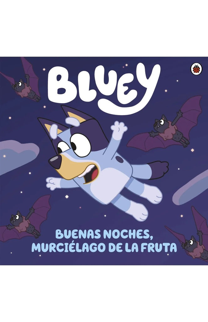 BLUEY. UN CUENTO 1 - BUENAS NOCHES, MURCIÉLAGO DE LA FRUTA.. | BLUEY