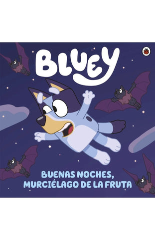 BLUEY. UN CUENTO 1 - BUENAS NOCHES, MURCIÉLAGO DE LA FRUTA.. | BLUEY