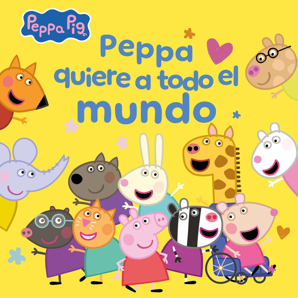 PEPPA PIG. UN CUENTO - PEPPA QUIERE A TODO EL MUNDO