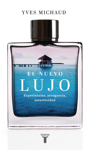 El nuevo lujo  | Yves Michaud