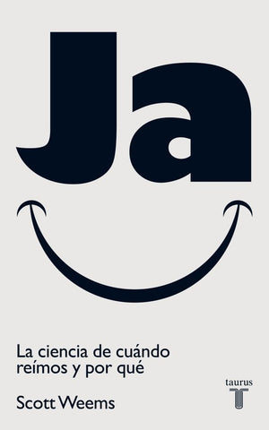 JA, LA CIENCIA DE CUANDO REIMOS | SCOTT WEEMS